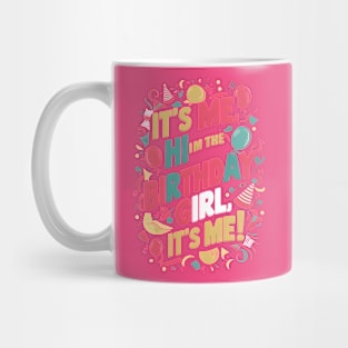 It's Me, Hi I'm The Birthday Girl, It's Me' T-shirt Mug